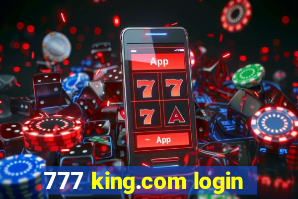 777 king.com login